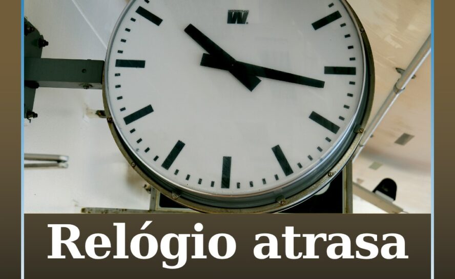 Relógios atrasam 1 hora