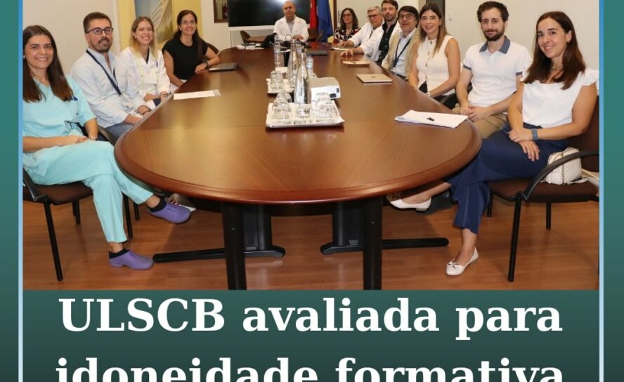 ULS de Castelo Branco avaliada para idoneidade formativa em Anestesiologia
