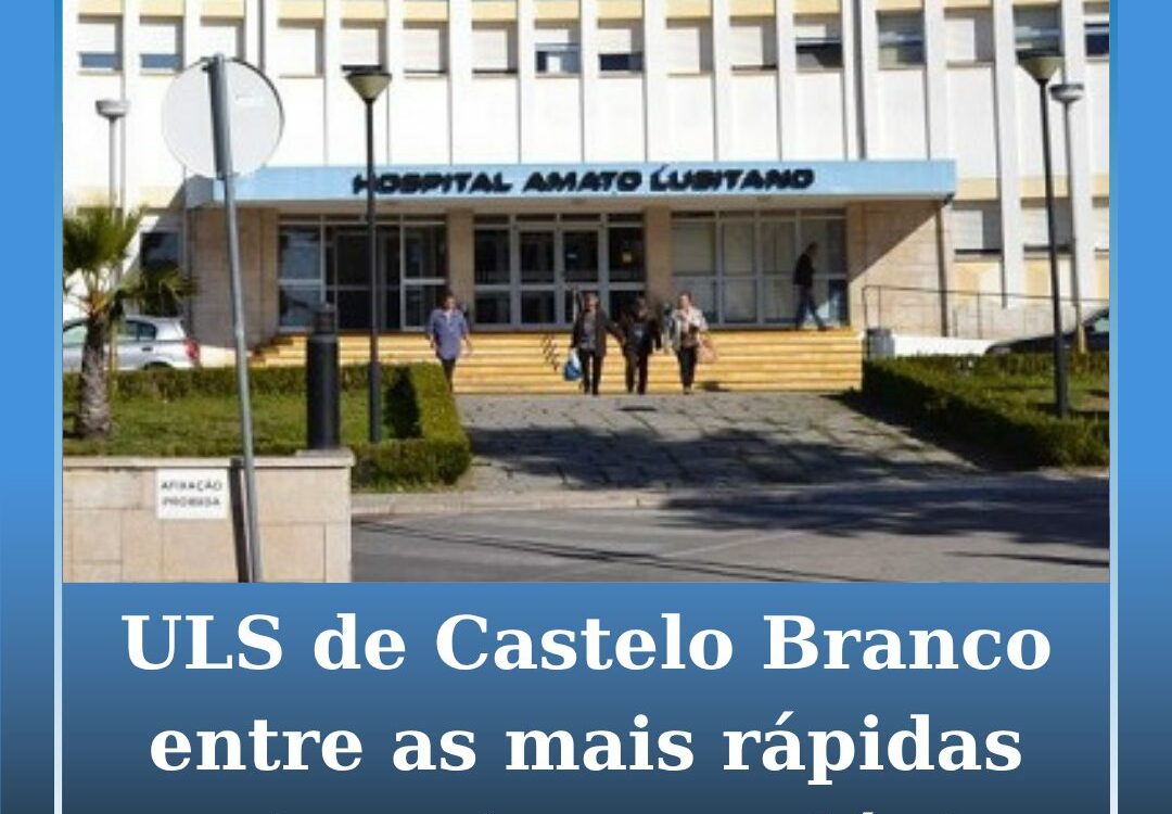 ULS de Castelo Branco entre as melhores do país nos tempos de resposta à cirurgi