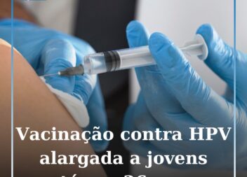 Vacinação contra HPV alargada a jovens até aos 26 anos