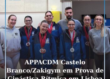 APPACDM de Castelo Branco/Zakigym em destaque na Prova de Ginástica Rítmica Spec