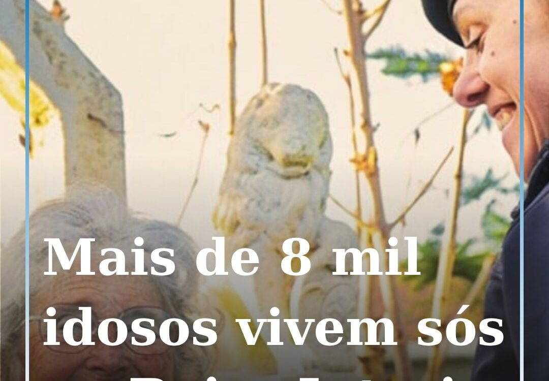 Beira Interior: Mais de 8 mil idosos vivem sós ou isolados