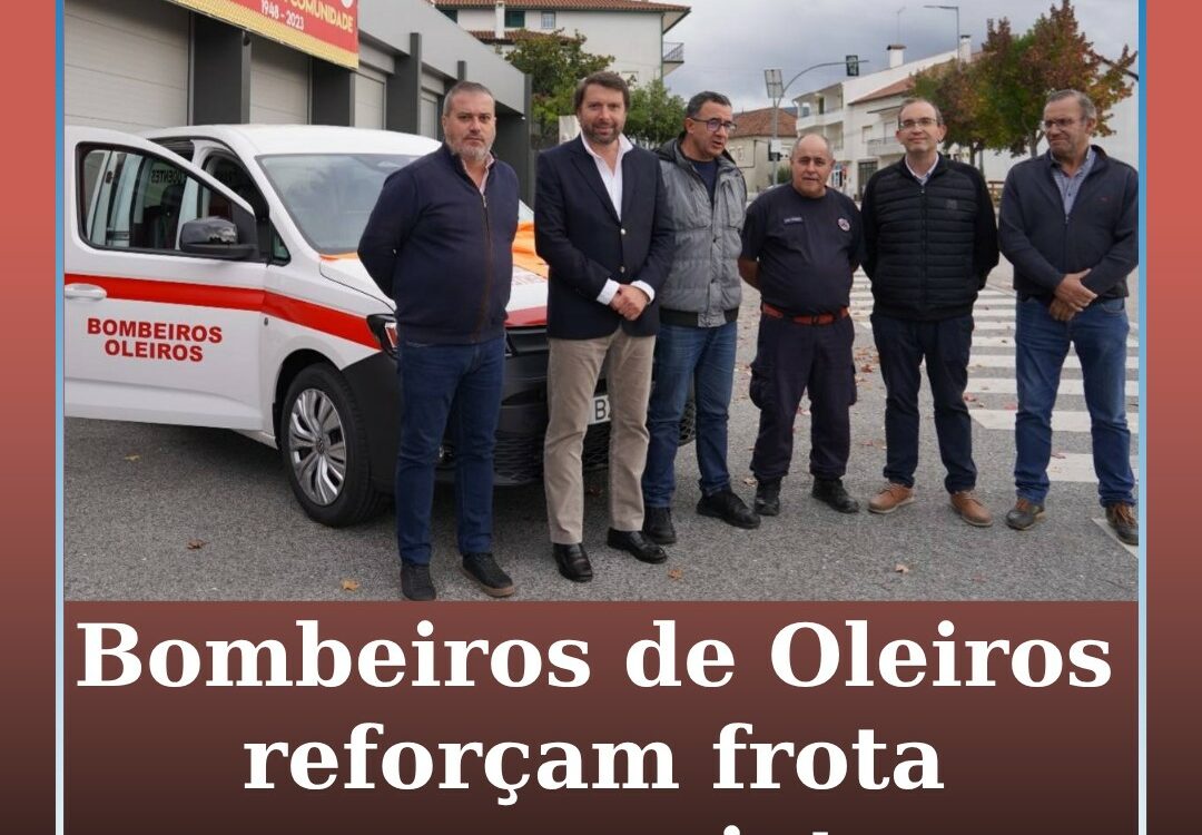 Bombeiros de Oleiros reforçam frota com nova viatura