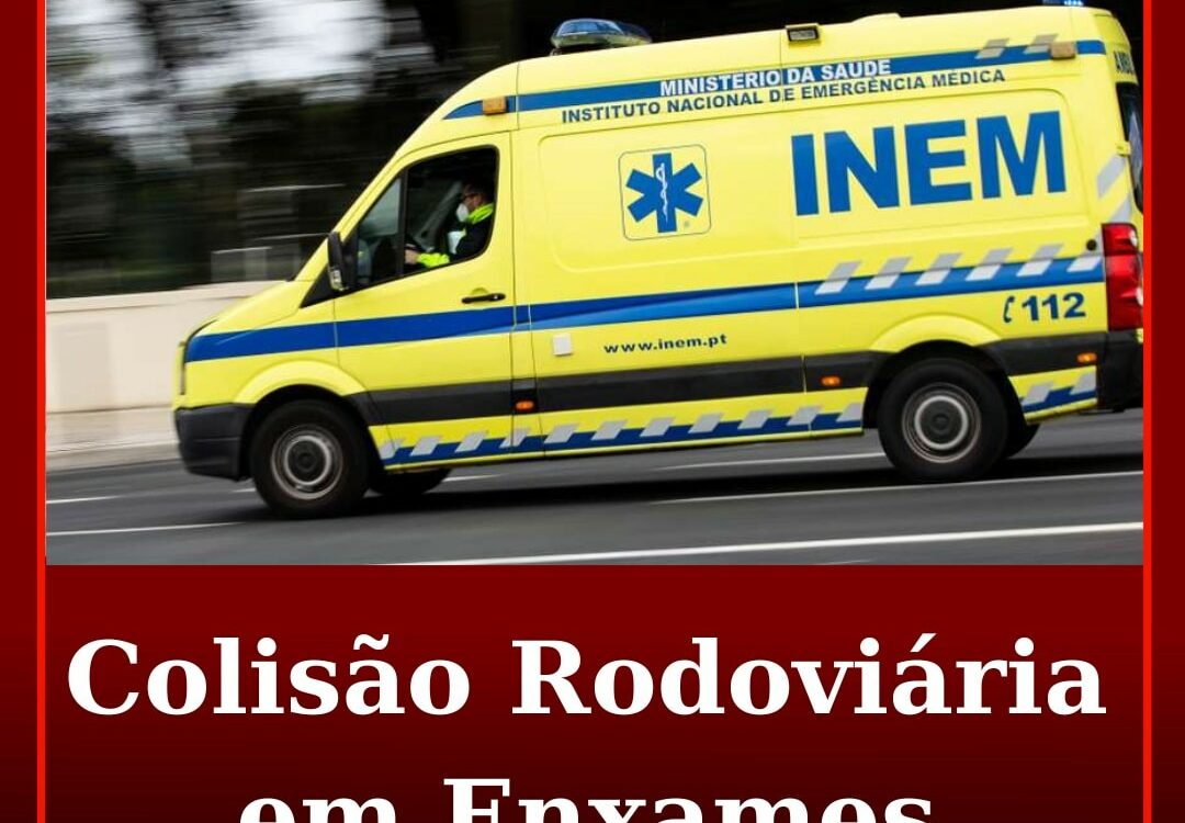 Colisão Rodoviária em Enxames causa dois feridos