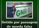 Detido por passagem de moeda falsa