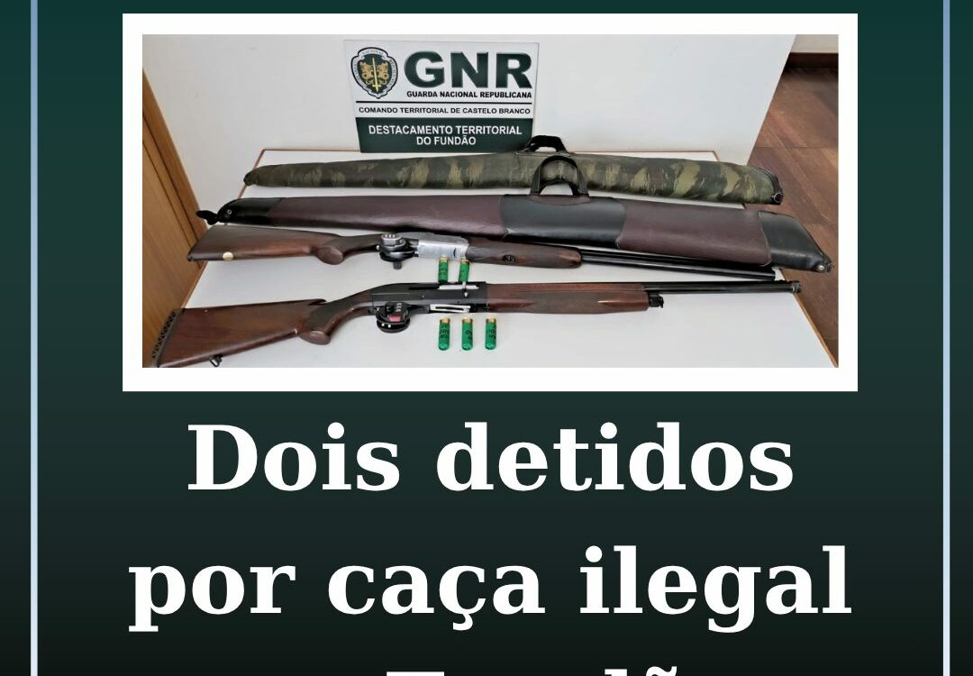 Dois homens detidos por caça ilegal no Fundão
