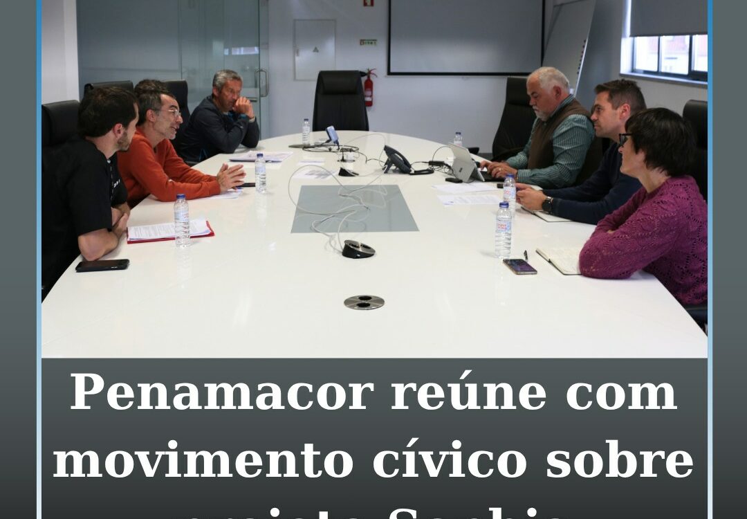 Executivo da Câmara Municipal de Penamacor reúne com movimento cívico sobre proj