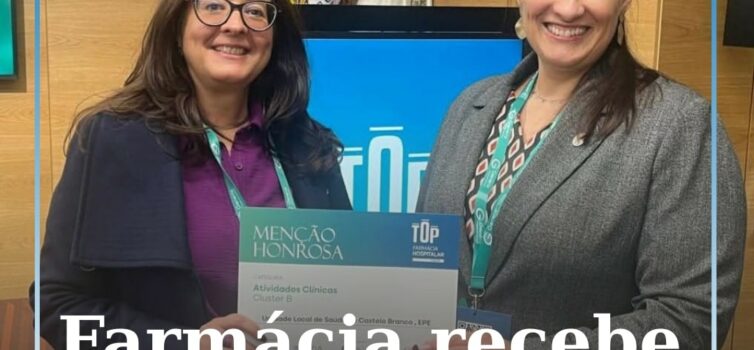 Farmácia Hospitalar da ULS Castelo Branco recebe Menção Honrosa no Top Farmácia
