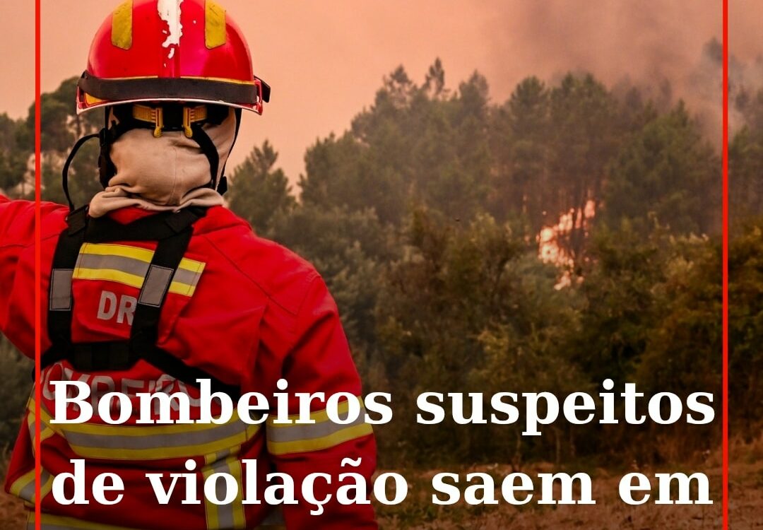 Fundão: Bombeiros suspeitos de agressões sexuais ficam sujeitos a apresentações