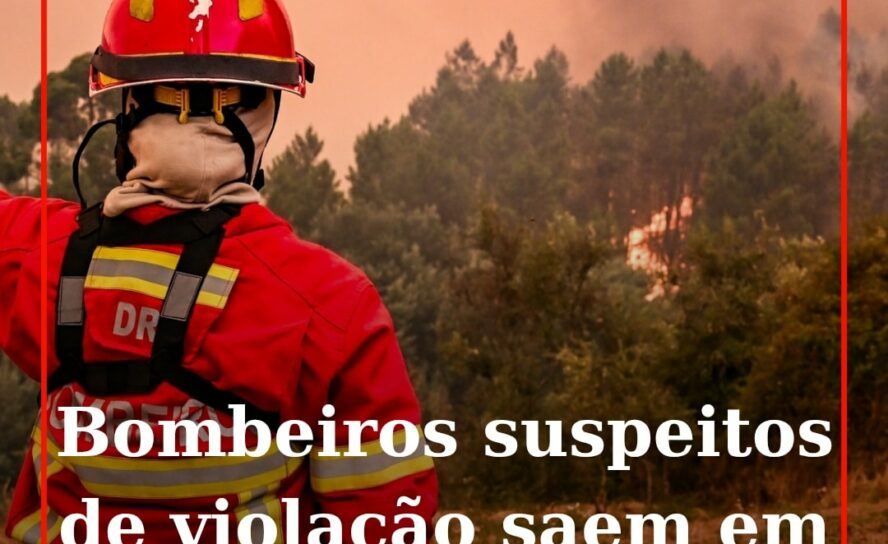 Fundão: Bombeiros suspeitos de agressões sexuais ficam sujeitos a apresentações