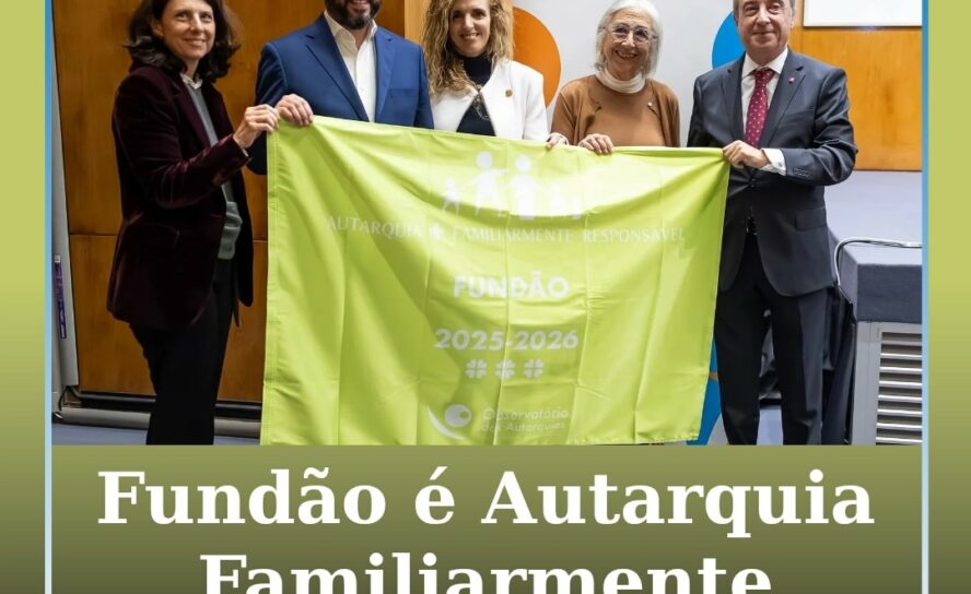 Fundão distinguido como uma das "Autarquias Familiarmente Responsáveis"