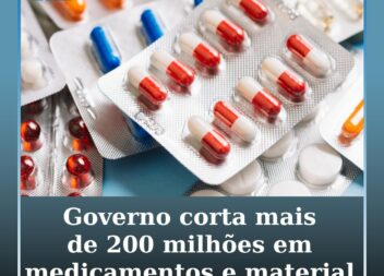 Governo corta mais de 200 milhões em medicamentos e material de consumo clinico