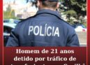 Homem de 21 anos detido por tráfico de estupefacientes na Covilhã