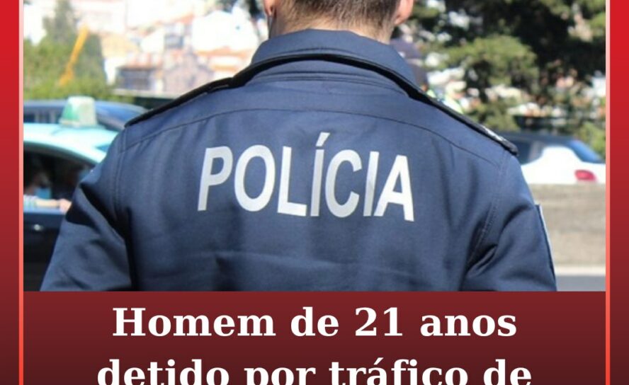 Homem de 21 anos detido por tráfico de estupefacientes na Covilhã