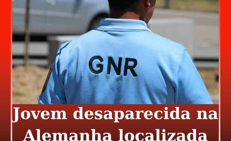 Jovem desaparecida na Alemanha localizada em Castelo Branco