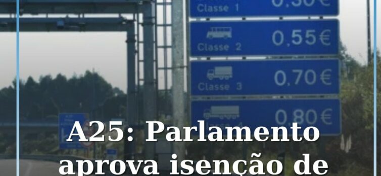 OE2026: aprovadas isenções da totalidade das portagens na A25