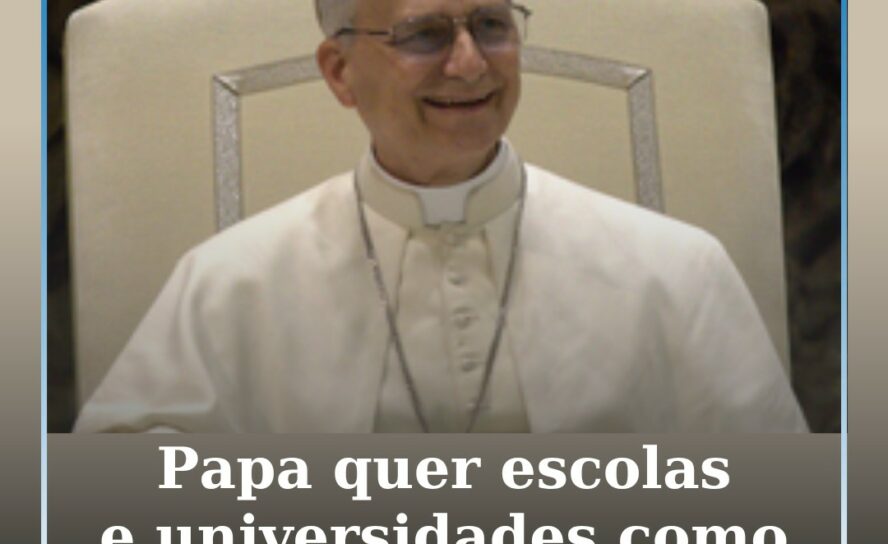 Papa Leão XIV quer escolas e universidades limiares de uma civilização de paz e