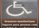 Sensores monitorizam lugares de estacionamento para pessoas com mobilidade condi