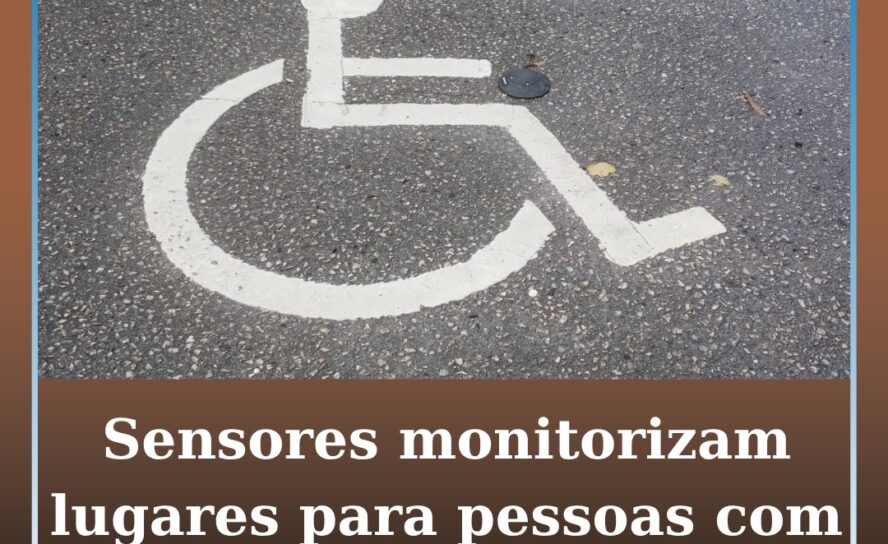Sensores monitorizam lugares de estacionamento para pessoas com mobilidade condi