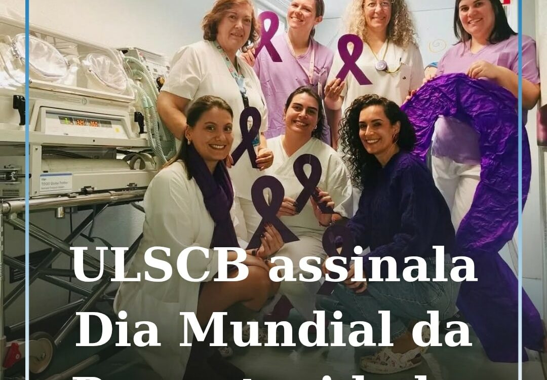 ULS Castelo Branco assinala Dia Mundial da Prematuridade