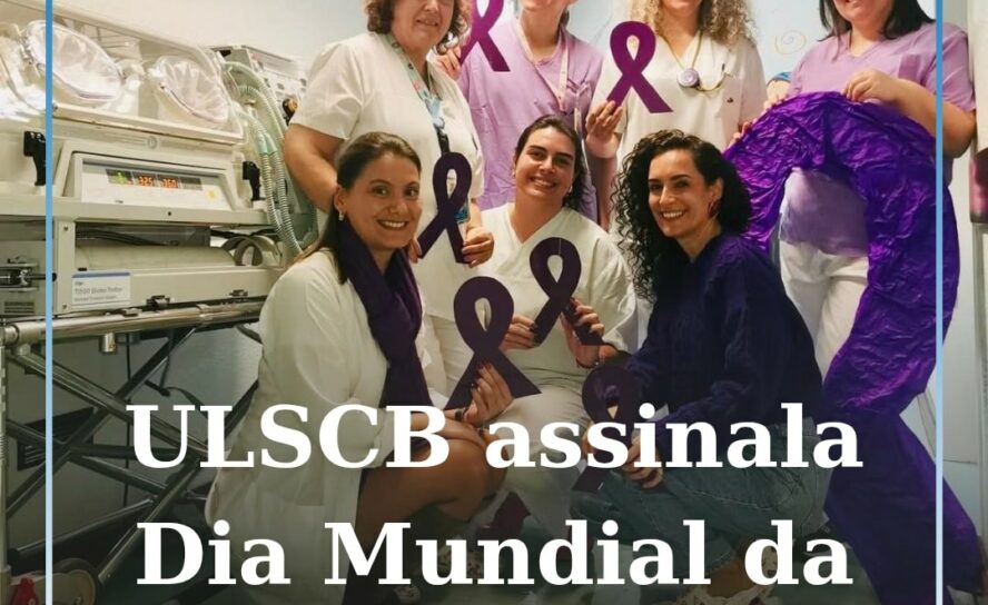 ULS Castelo Branco assinala Dia Mundial da Prematuridade