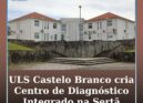 ULS Castelo Branco cria Centro de Diagnóstico Integrado na Sertã com apoio do PR