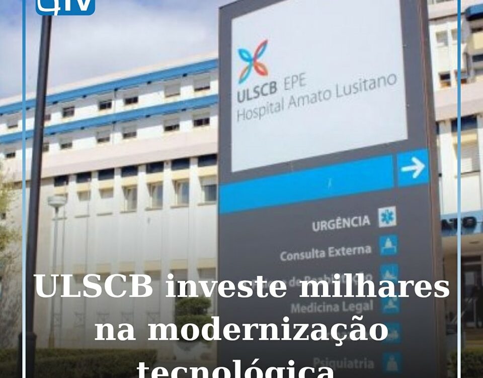 ULS Castelo Branco investe cerca de 473 mil euros na modernização tecnológica