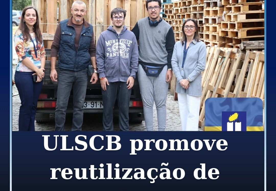 ULS de Castelo Branco promove reutilização de paletes em parceria com instituiçõ