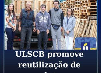 ULS de Castelo Branco promove reutilização de paletes em parceria com instituiçõ