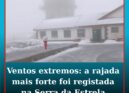 Ventos extremos: rajada mais forte foi registada na Serra da Estrela