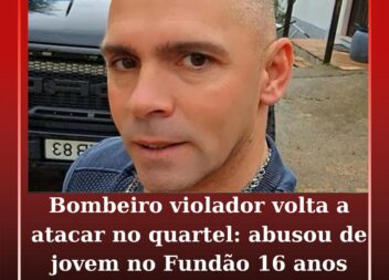 ‘Xico da Serra’ é bombeiro no Fundão e é suspeito de ter sido quem atacou sexual