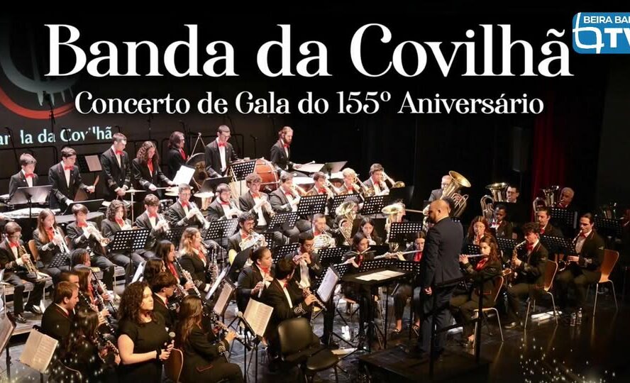 EM DIRETO: Concerto de Gala do 155º aniversário da Banda da Covilhã - 2ª Parte