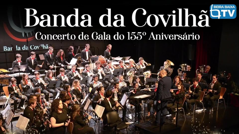EM DIRETO: Concerto de Gala do 155º aniversário da Banda da Covilhã - 2ª Parte