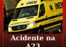 Acidente na A23