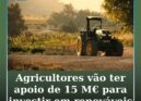 Agricultores vão ter apoio de 15 M€ para investir em renováveis