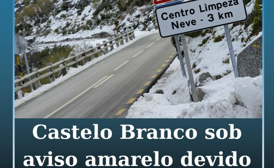 Castelo Branco e Guarda sob aviso amarelo devido à queda de neve
