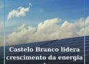 Castelo Branco lidera crescimento da energia solar com aumento de 33.500%