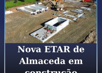 Construção da nova ETAR de Almaceda reforça proteção ambiental e qualidade de vi