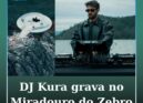 DJ Kura divulga set exclusivo gravado no Miradouro do Zebro, em Oleiros