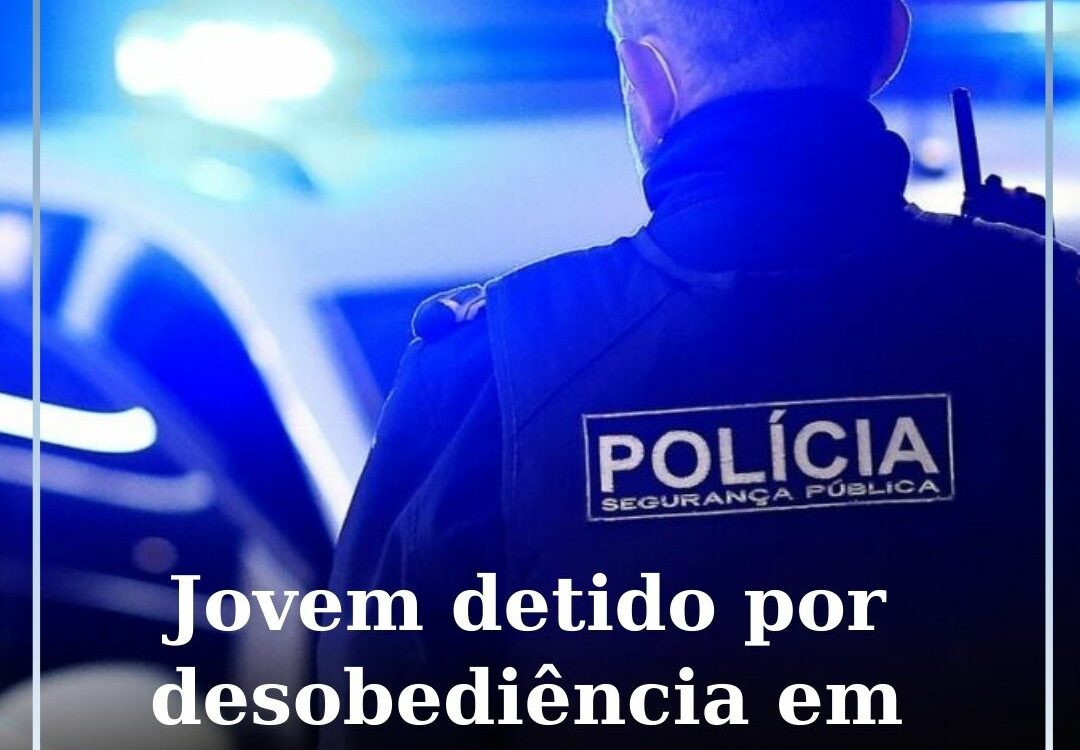 Detido por Desobediência em Castelo Branco