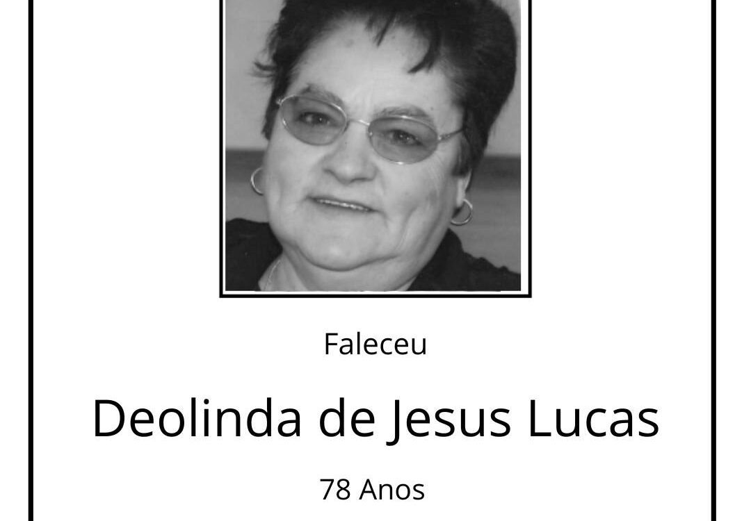 Faleceu Deolinda de Jesus Cruz Rodrigues Lucas, de 78 anos