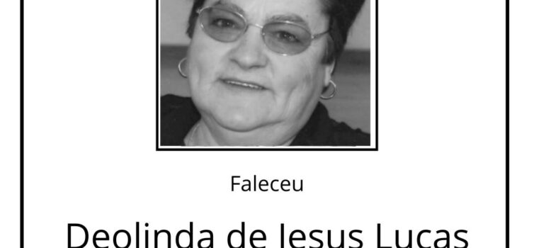 Faleceu Deolinda de Jesus Cruz Rodrigues Lucas, de 78 anos