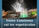 Fonte Luminosa vai ter espetáculos de Natal
