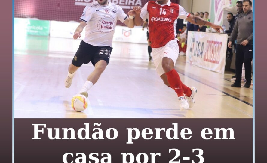 Fundão perde em casa por 2-3 frente ao Braga