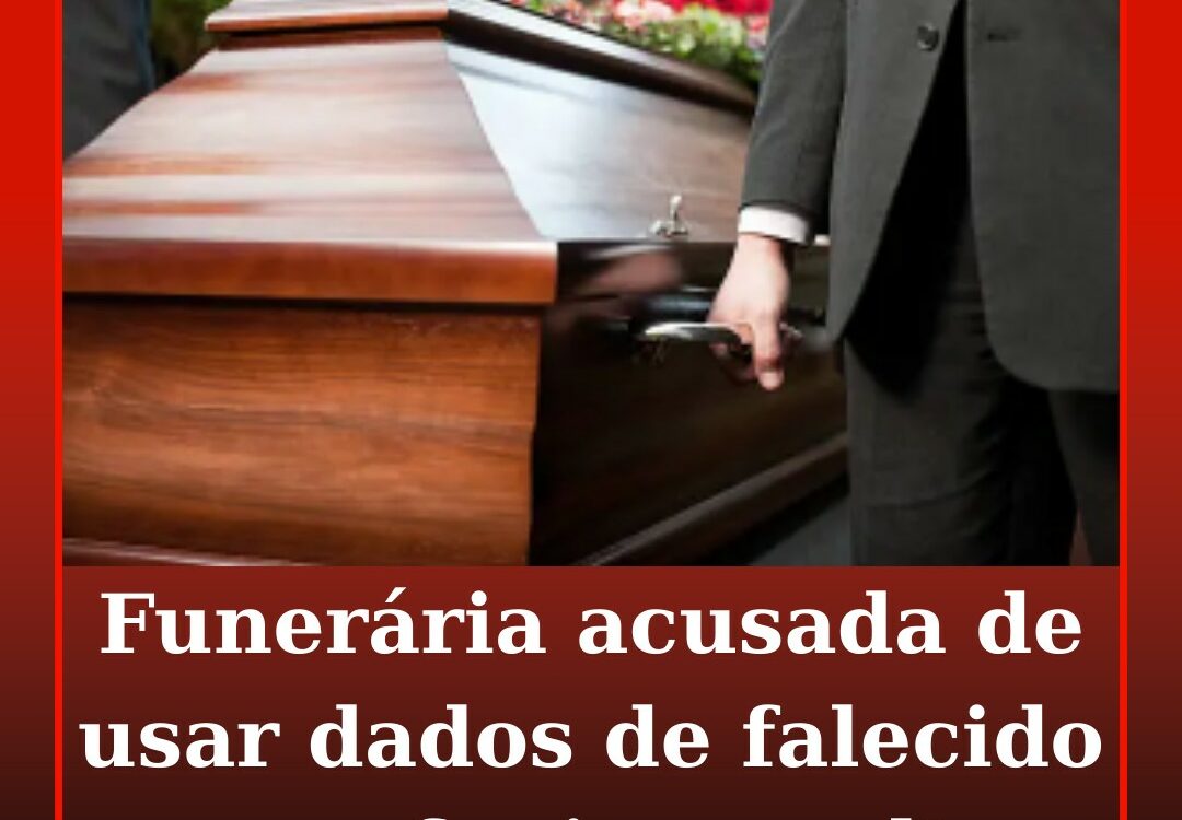 Funerária acusada de usar dados de falecido para fugir a multa