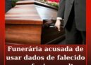 Funerária acusada de usar dados de falecido para fugir a multa