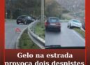 Gelo na estrada provoca dois despistes