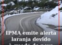 IPMA emite aviso laranja para queda de neve nos distritos de Castelo Branco e Gu