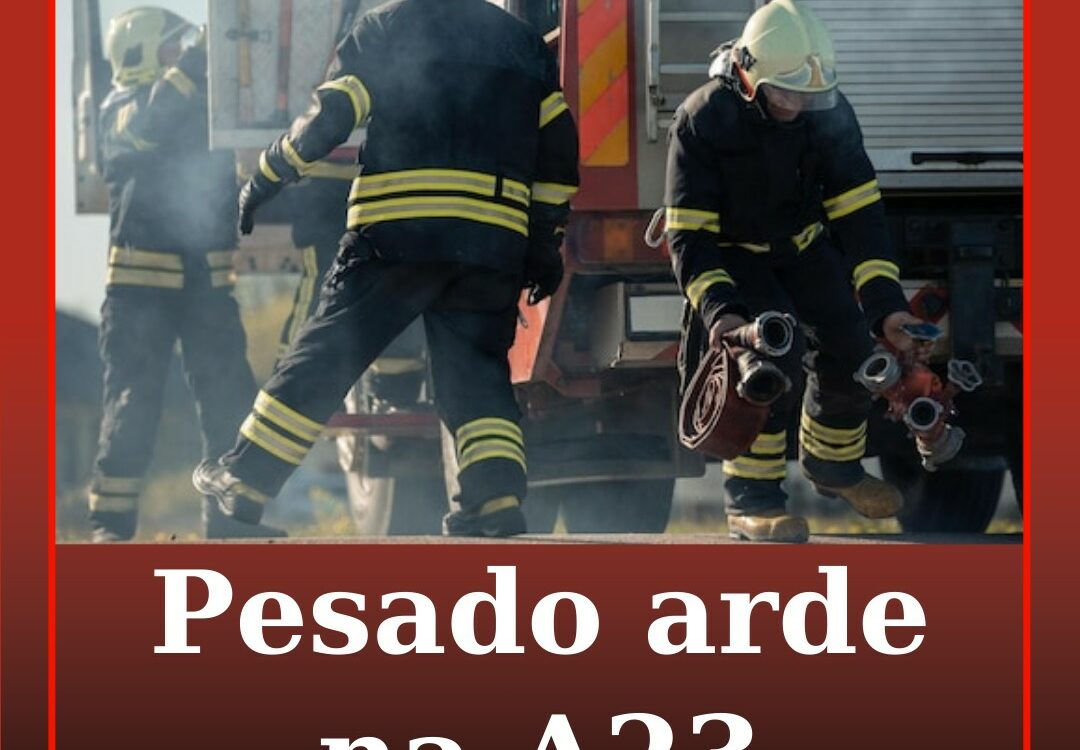 Incêndio rodoviário na A23