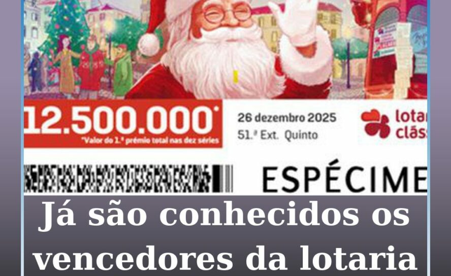 Já são conhecidos os vencedores da lotaria Clássica de Natal